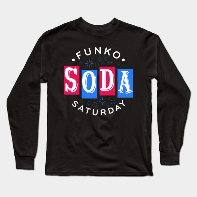 Soda Saturday Long Sleeve T-Shirt by KDNJ